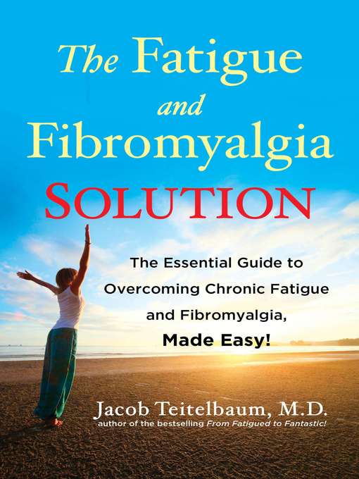 Title details for The Fatigue and Fibromyalgia Solution by Jacob Teitelbaum M.D. - Wait list
